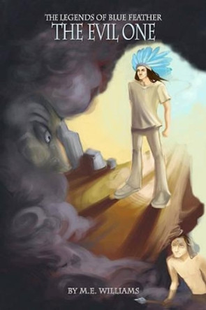 The Legends of Blue Feather by M E Williams