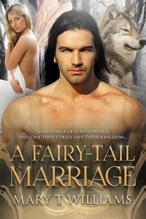 A Fairy-Tail Marriage by Mary T Williams