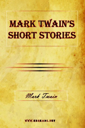 Mark Twain's Short Stories Mark Twain 9781615340934