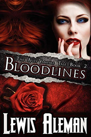 Bloodlines (the Anti-Vampire Tale, Book 2) by Lewis Aleman