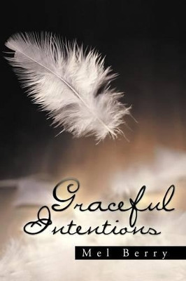 Graceful Intentions by Mel Berry