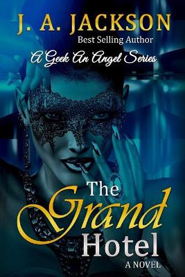 The Grand Hotel A Geek An Angel Series by Rossi V Jackson
