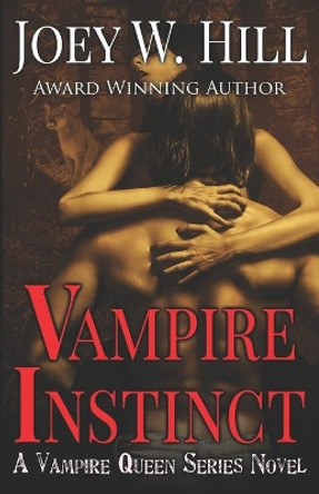 Vampire Instinct: A Vampire Queen Series Novel Joey W Hill 9781942122685