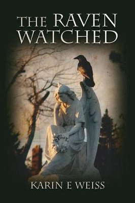 The Raven Watched by Karin E Weiss