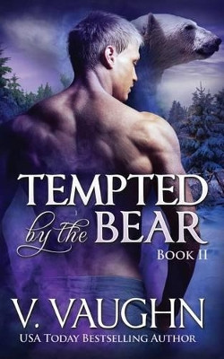 Tempted by the Bear - Book 2 by V Vaughn