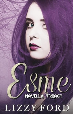 Esme Novella Trilogy by Lizzy Ford