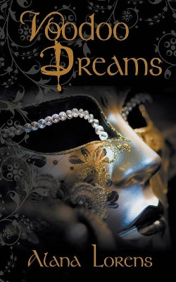 Voodoo Dreams by Alana Lorens