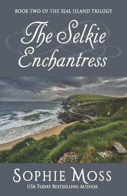 The Selkie Enchantress Sophie Moss 9780615801049