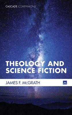 Theology and Science Fiction James F McGrath 9781498204514
