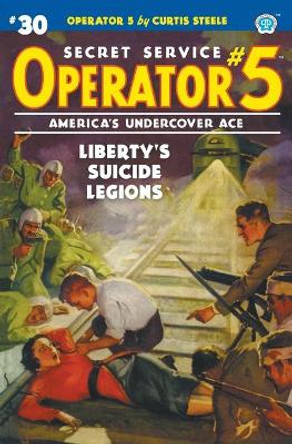 Operator 5 #30: Liberty's Suicide Legions Curtis Steele 9781618275905