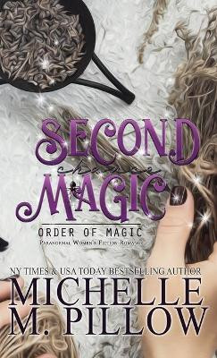 Second Chance Magic: A Paranormal Women's Fiction Romance Novel Michelle M Pillow 9781625012968