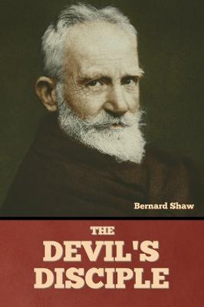 The Devil's Disciple Bernard Shaw 9781636377940