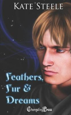 Feathers, Fur & Dreams by Kate Steele