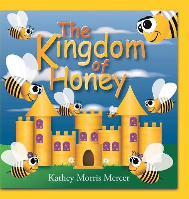 The Kingdom of Honey Kathey Morris Mercer 9781662430374