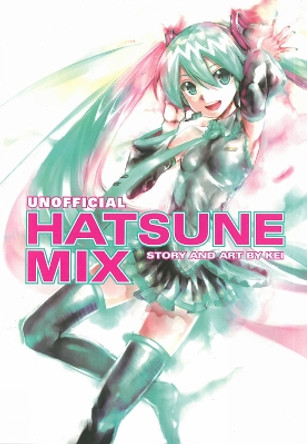 Hatsune Miku: Unofficial Hatsune Mix KEI 9781616554125