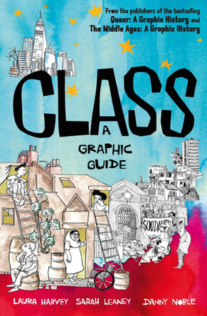 Class: A Graphic Guide Laura Harvey 9781785786914