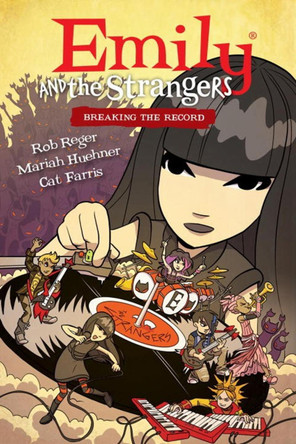 Emily And The Strangers Volume 2: Breaking The Record Rob Reger 9781616555986