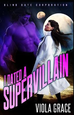 I Dated a Supervillain by Viola Grace