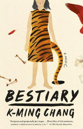 Bestiary: A Novel K-Ming Chang 9780593132593