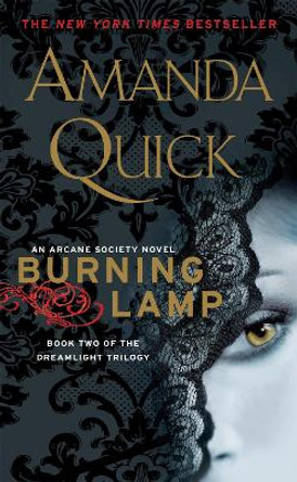 Burning Lamp: Book Two in the Dreamlight Trilogy Amanda Quick 9780515149258