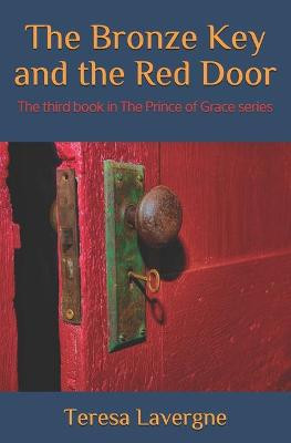 The Bronze Key and the Red Door by Teresa E Lavergne