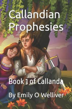 Callandian Prophesies by Emily O Welliver