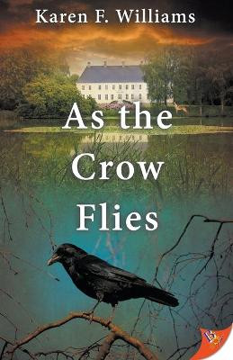 As the Crow Flies by Karen F Williams
