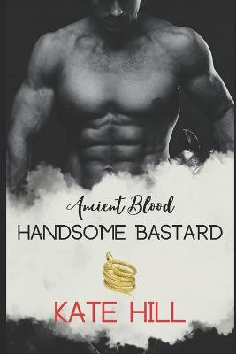 Handsome Bastard by Kate Hill