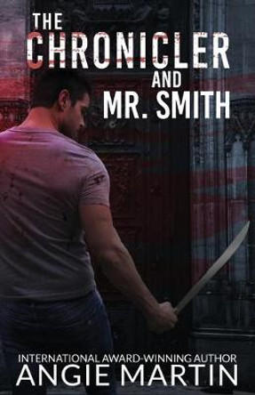 The Chronicler and Mr. Smith by C J Pinard