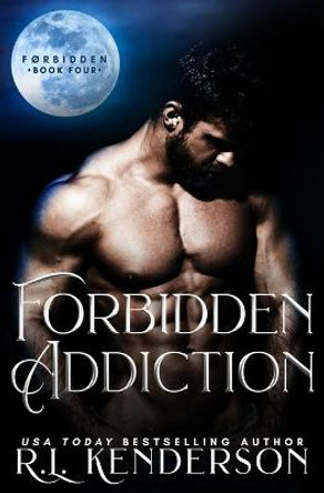 Forbidden Addiction R L Kenderson 9781950918294