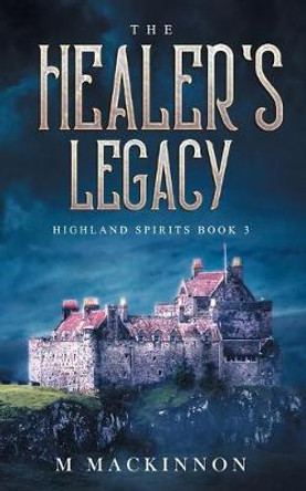 The Healer's Legacy M MacKinnon 9781951490546