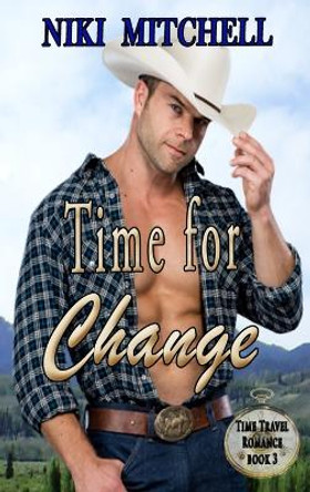 Time for Change Western Time Travel Book 3 LARGE PRINT by Niki Mitchell