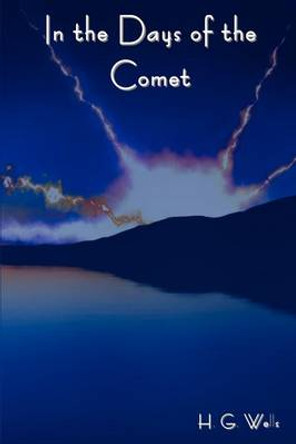 In the Days of the Comet Herbert George Wells 9781618950031