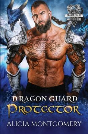 Dragon Guard Protector by Alicia Montgomery