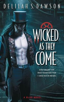Wicked as They Come, Volume 1 by Delilah S Dawson