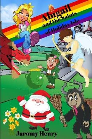 Abigail and the Saints of Holiday Isle Jaromy Henry 9780359827732