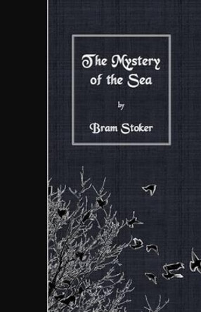 The Mystery of the Sea Bram Stoker 9781530100460