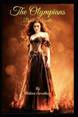 The Olympians: Book of Spells Melissa Carouthers 9781078278584