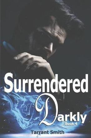 Surrendered Darkly Tarrant Smith 9781466434684