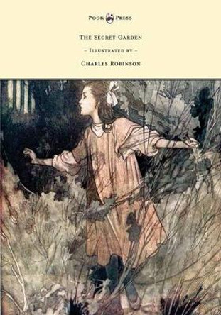 The Secret Garden - Illustrated by Charles Robinson Frances Hodgson Burnett 9781473327863