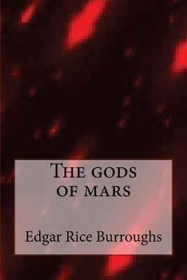 The Gods of Mars Edgar Rice Burroughs 9781546871347