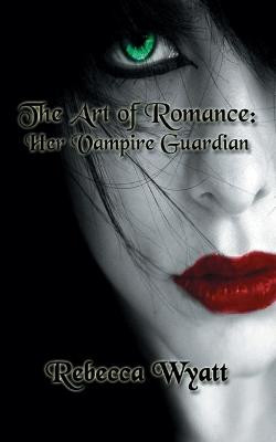 The Art of Romance by Rebecca Wyatt