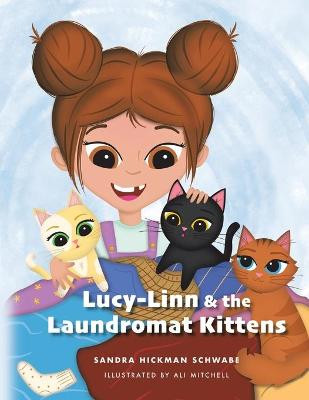 Lucy-Linn & the Laundromat Kittens Sandra Hickman Schwabe 9781665511735