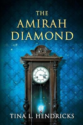 The Amirah Diamond by Tina L Hendricks