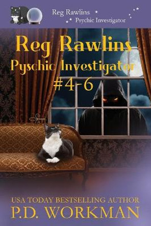 Reg Rawlins, Psychic Investigator 4-6: A Paranormal & Cat Cozy Mystery Series P D Workman 9781774681312