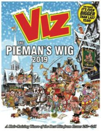 Viz Annual 2019 The Pieman's Wig: A Hair-Raising Weave of the Best Bits from Issues 252~261 Viz Magazine 9781781066768