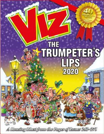 Viz Annual 2020: The Trumpeter's Lips: A Rousing Blast from the pages of Issues 262~271 Viz Magazine 9781781067123