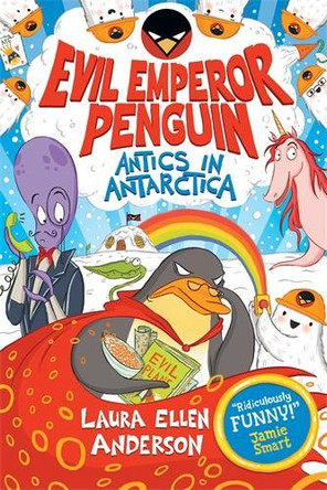 Evil Emperor Penguin: Antics in Antarctica by Laura Ellen Anderson