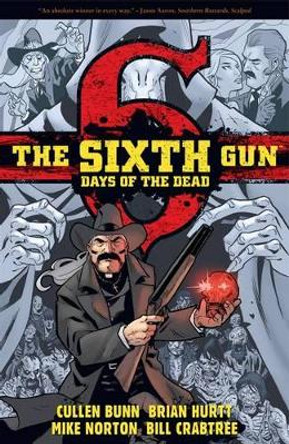 The Sixth Gun: Days of the Dead Cullen Bunn 9781620102381