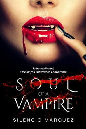 Soul of a Vampire Silencio Marquez 9781913762322